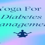 Best Yoga Poses for Diabetes Management